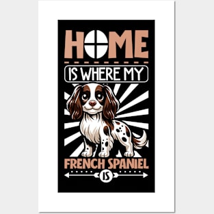 Home is with my French Spaniel Posters and Art